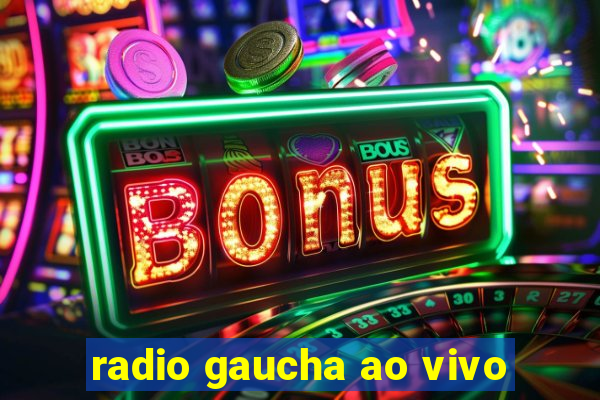 radio gaucha ao vivo