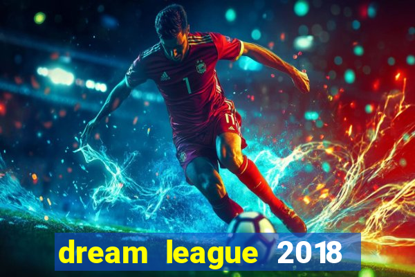 dream league 2018 dinheiro infinito