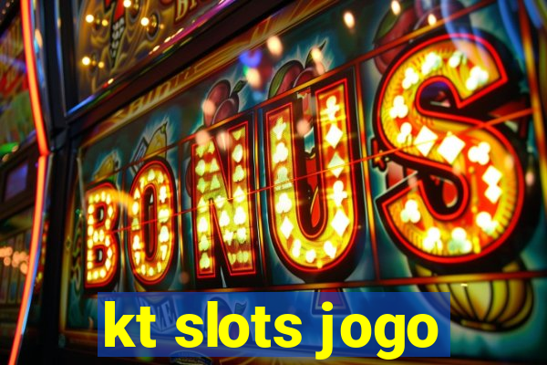 kt slots jogo