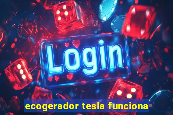 ecogerador tesla funciona