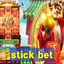 stick bet