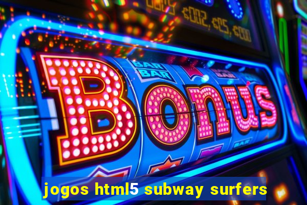 jogos html5 subway surfers