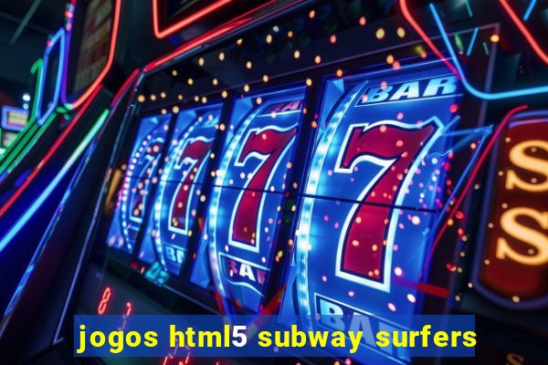 jogos html5 subway surfers