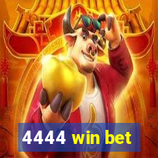 4444 win bet