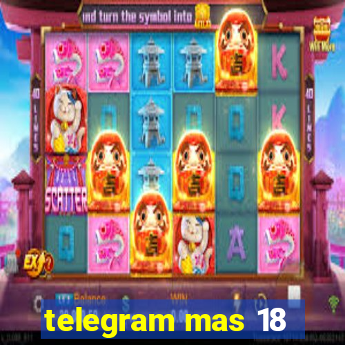 telegram mas 18