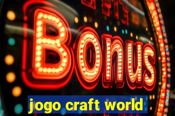 jogo craft world