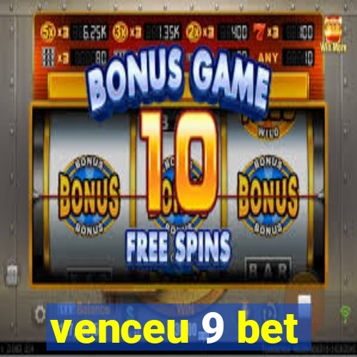 venceu 9 bet