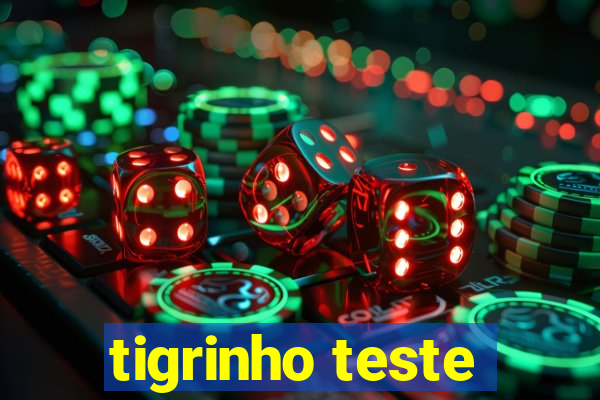 tigrinho teste