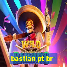 bastian pt br