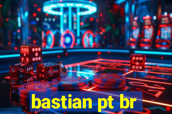 bastian pt br