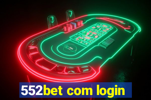 552bet com login