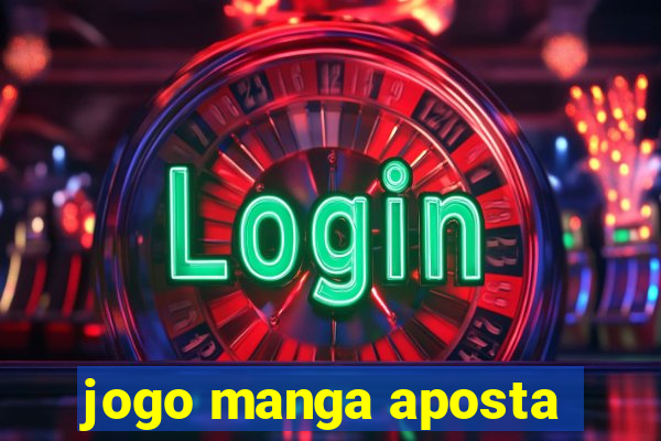 jogo manga aposta