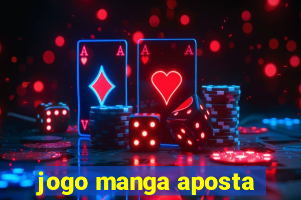 jogo manga aposta