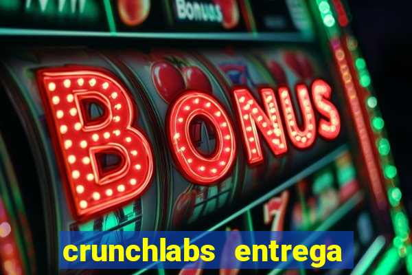 crunchlabs entrega no brasil