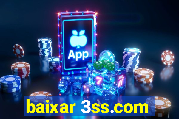 baixar 3ss.com