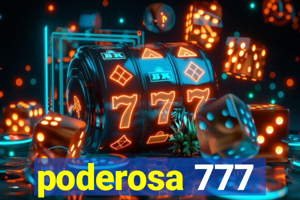 poderosa 777