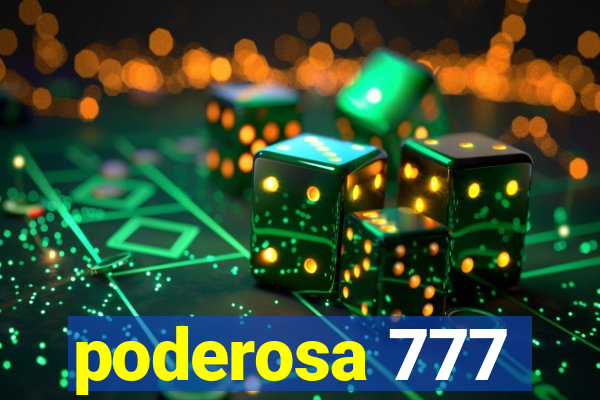 poderosa 777