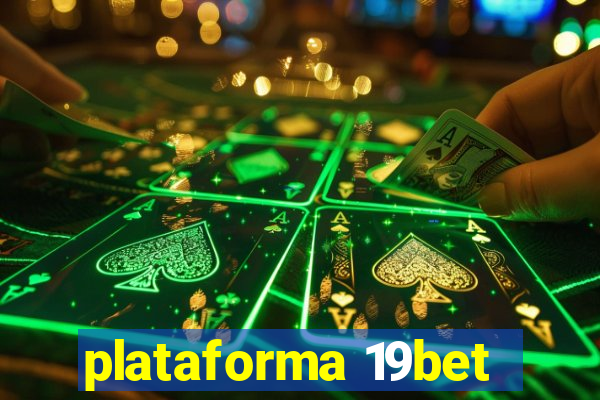 plataforma 19bet