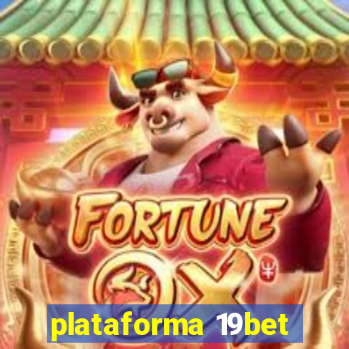 plataforma 19bet