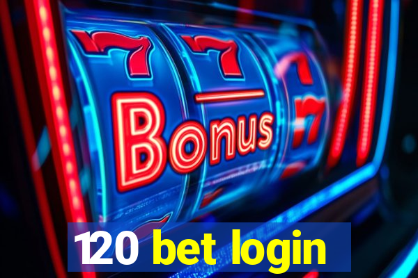 120 bet login