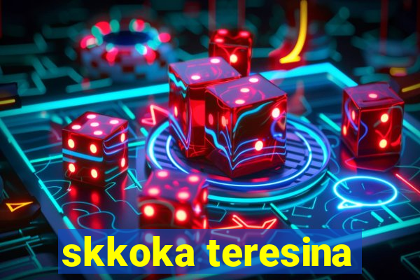 skkoka teresina