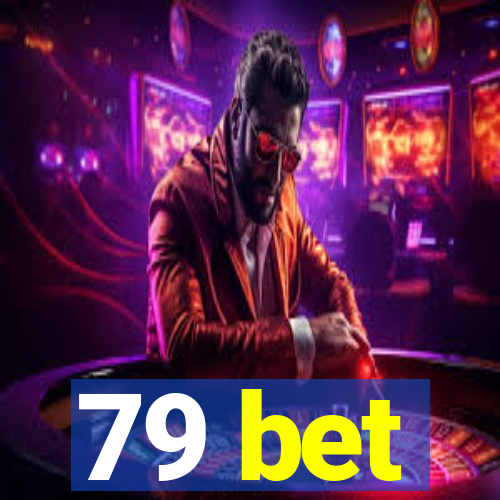 79 bet