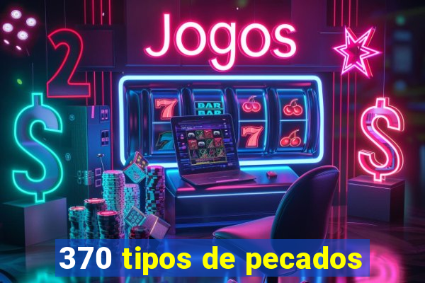 370 tipos de pecados