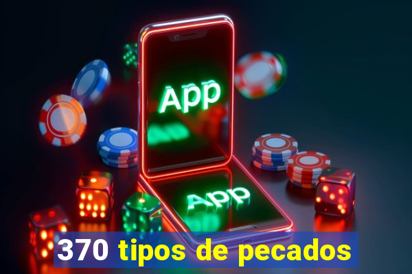 370 tipos de pecados