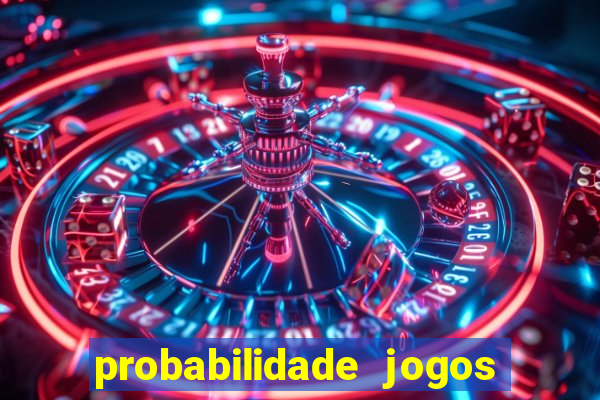 probabilidade jogos de futebol