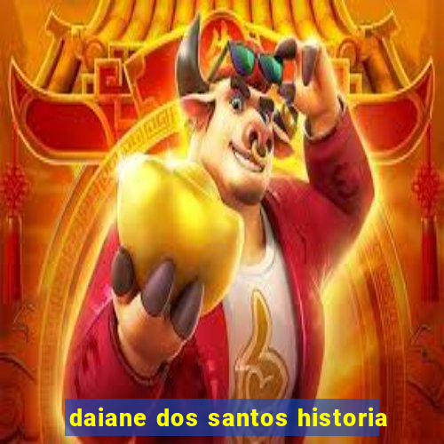 daiane dos santos historia