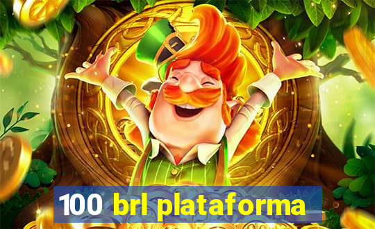 100 brl plataforma