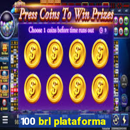 100 brl plataforma