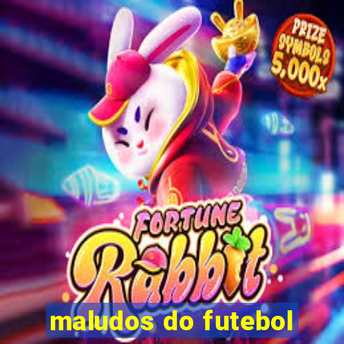 maludos do futebol