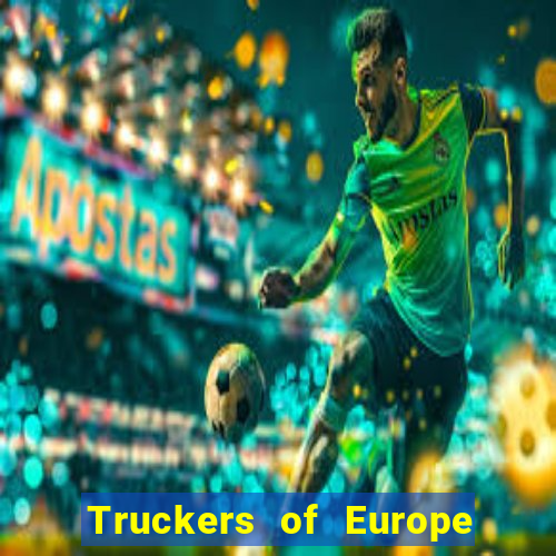 Truckers of Europe 3 dinheiro infinito