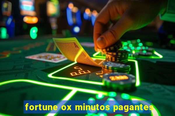 fortune ox minutos pagantes