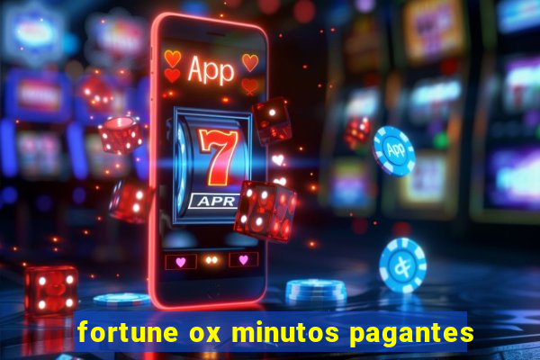 fortune ox minutos pagantes