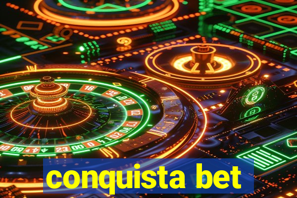 conquista bet