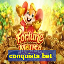 conquista bet