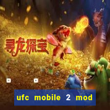 ufc mobile 2 mod apk unlimited money and gems