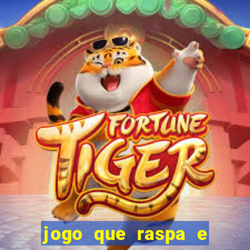 jogo que raspa e ganha dinheiro