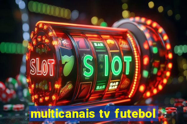 multicanais tv futebol