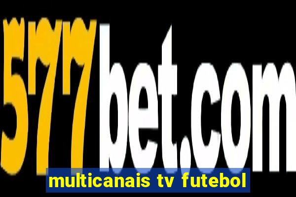 multicanais tv futebol