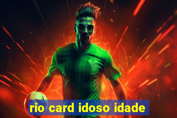 rio card idoso idade