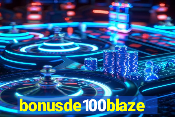 bonusde100blaze