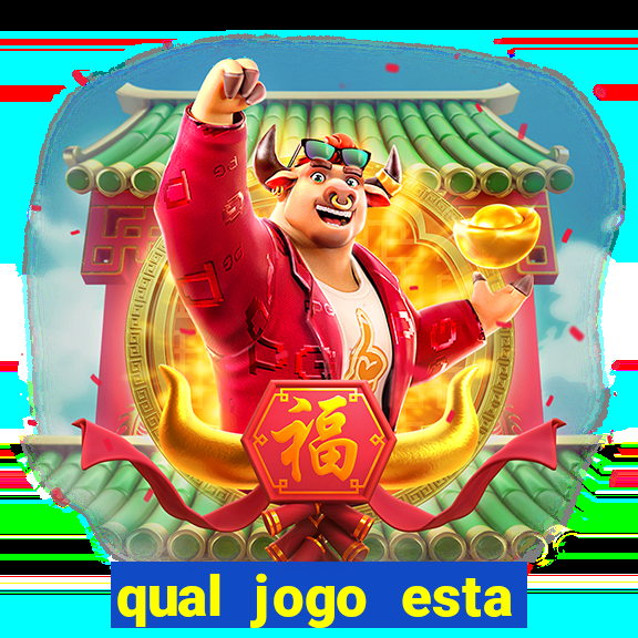 qual jogo esta pagando bem hoje