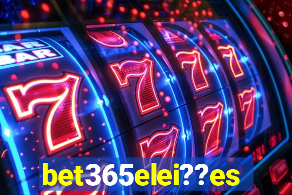 bet365elei??es