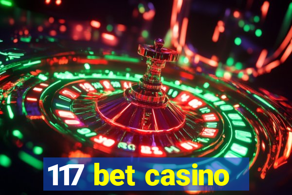 117 bet casino