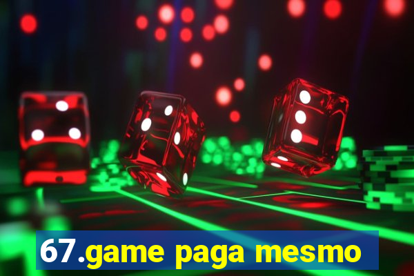 67.game paga mesmo