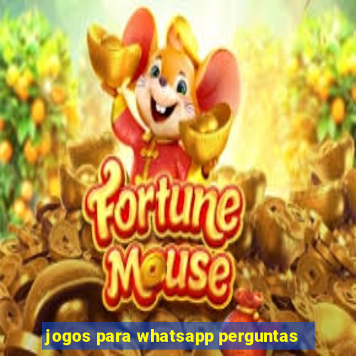 jogos para whatsapp perguntas