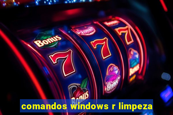 comandos windows r limpeza